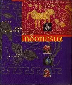 英文原版书 Arts and Crafts of Indonesia Paperback – 1994 by Anne Richter  印度尼西亚的艺术品工艺品