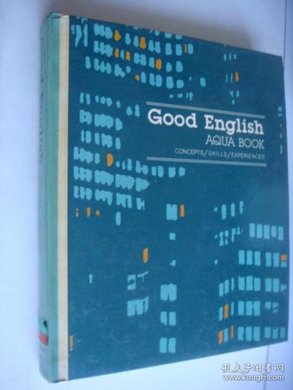 Good English Aqua Book :Concepts/Skills/Experiences 新奇事物> 文学课本 内容好 精装大16开 彩色图文