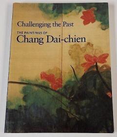 【现货、包国际运费和关税】Challenging the Past：The Paintings of Chang Dai-chien，《挑战传统 - 张大千绘画回顾展》，平装，含张大千绘画作品125幅，珍贵中国艺术史资料！