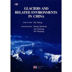 GLACIERS AND RELATED ENVIRONMENTS IN CHINA