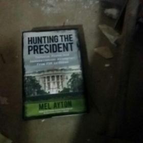 Hunting the President: Threats, Plots and Assassination Attempts - From FDR to Obama
