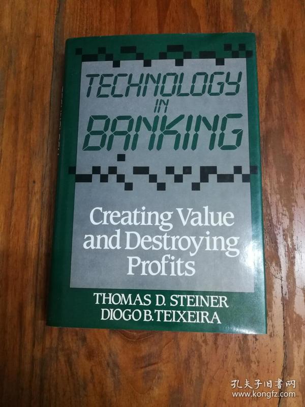 Technology in Banking: Creating Value and Destroying Profits 银行技术：创造价值，摧毁利润