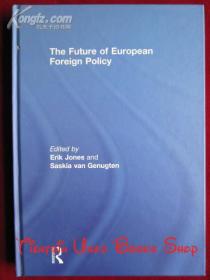 The Future of European Foreign Policy（英语原版 精装本）欧洲外交政策的未来