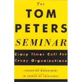 The Tom Peters Seminar[汤姆·彼得斯的管理经验]