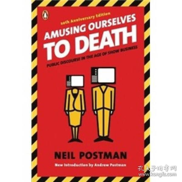 Amusing Ourselves to Death：Public Discourse in the Age of Show Business