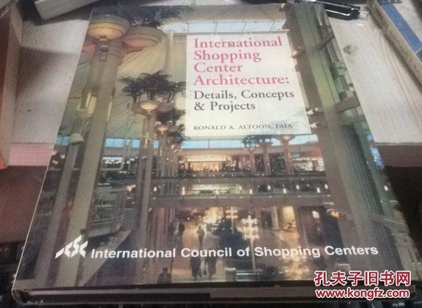 International Shopping Center Architecture: Details, Concepts & Projects国际购物中心建筑：细节、概念和项目 （八开精装）