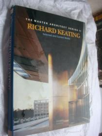 (THE MASTER ARCHITECT SERIES II)RICHARD KEATING:Selected and current works  (建筑大师系列  精装12开 带书衣 英文原版）