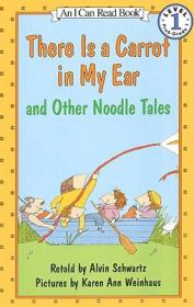 There Is a Carrot in My Ear and Other Noodle Tales (I Can Read, Level 1) 胡萝卜在我的耳朵里 英文原版