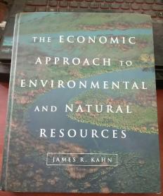 THE ECONOMIC APPROACH TO ENVIRONMENTAL AND NATURAL RESOURCES