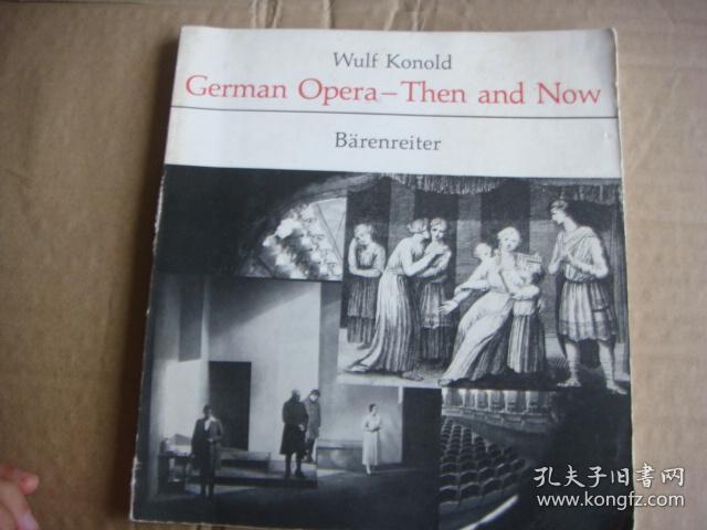 German Opera - Then and Now:reflections and Investigations on the history and Present state of the German Musical Theatre 《德国剧院的往生今世》 大16开插图本