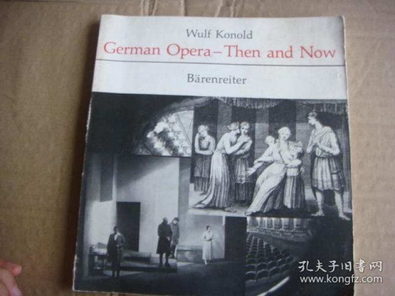 German Opera - Then and Now:reflections and Investigations on the history and Present state of the German Musical Theatre 《德国剧院的往生今世》 大16开插图本