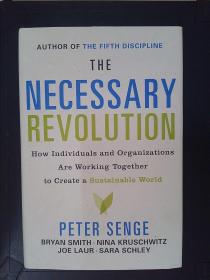 The Necessary Revolution: How Individuals And Organizations Are Working Together to Create a Sustainable World（详见图）