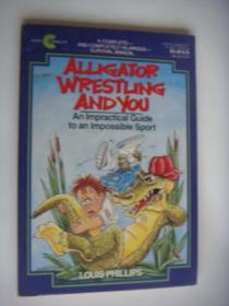 Alligator Wrestling and you:an impractical guide to an impossible sport,插图本