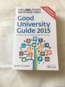 THEATIMES  THE SUNDAY TIMES  Good  University  Guide 2015  WHERE TO GO AND WHAT TO STUDY