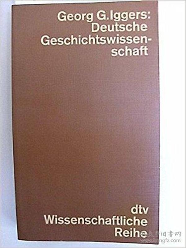 德国的历史观:从赫尔德到当代历史思想的民族传统.  Deutsche Geschichtswissenschaft