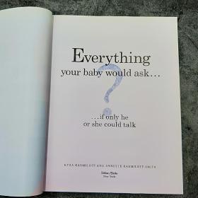 Everything Your Baby Would Ask: If Only He or She Could Talk