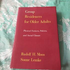 英文原版:Group Residences for Older Adults: Physical Features, Policies and Social 书口自然黄。