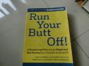 【RUN YOUR BUTT OFF 】翻译：运行你的屁股