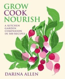 爱尔兰烹饪畅销书作者Darina Allen新作《Grow, Cook, Nourish 》