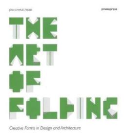 The Art of Folding: Creative Forms in Design and Architecture 建筑模型 折叠艺术