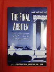 The Final Arbiter: The Consequences of Bush V. Gore for Law And Politics （布什诉戈尔的法律及政治影响）研究文集