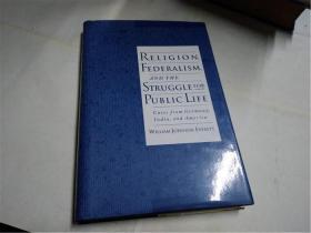 英文原版书籍 16开精装: religion federalism and the struggle for public life