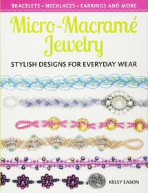 Micro-Macrame Jewelry: Stylish Designs for Everyday Wear
