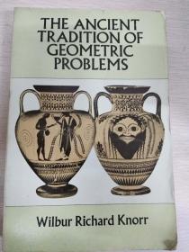 The Ancient Tradition of Geometric Problems  【英文原版，品相佳】