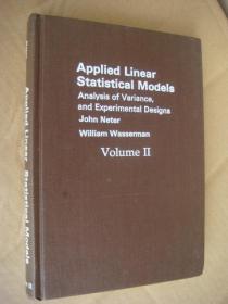Applied Linear Statistical Models:Analysis of Variance,and Experimental Designs Vol II  《应用线性统计模型》英文 布面精装24开