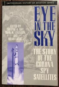 Eye in the Sky: The Story of the Corona Spy Satellites  太空之眼：科罗拉间谍卫星简史
