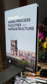 DEALING with AGING PROCESS  FACILITIES and INFRASTRUCTURE