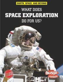 WhatDoesSpaceExplorationDoforUs(FreestyleExpress:Earth,Space,andBeyond)