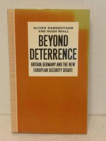 超越威慑：英国、德国和新欧洲安全战略 Beyond Deterrence: Britain, Germany and the New European Security Debate (Oxford Research Group) by Hugh Miall and Oliver Ramsbotham （冷战研究）英文原版书