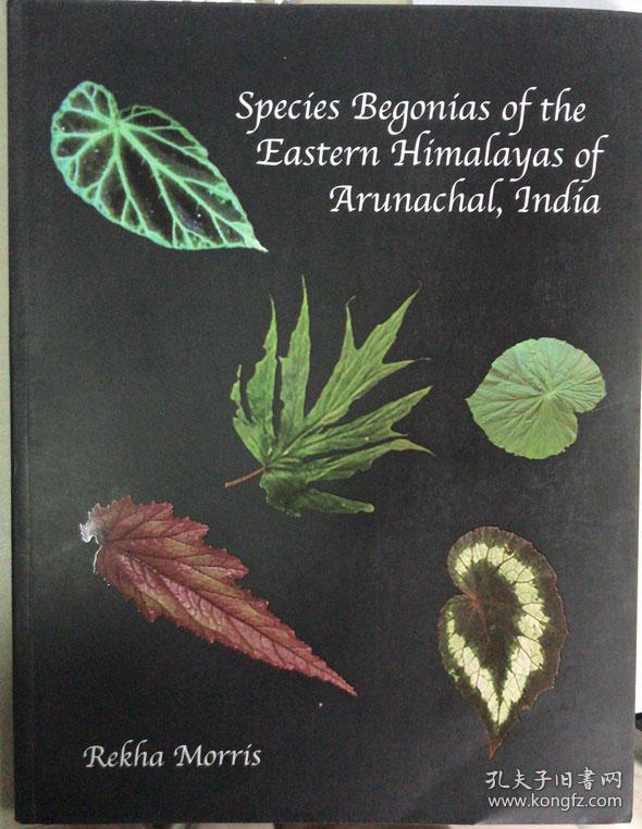 Species Begonias of the Eastern Himalayas of Arunachal , India 印度藏南地区东喜马拉雅山秋海棠 英文原版
