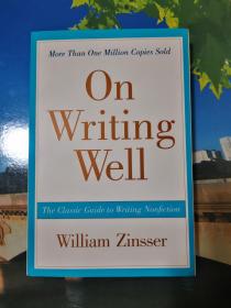 On Writing Well, 30th Anniversary Edition：The Classic Guide to Writing Nonfiction