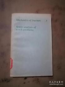 Mechanics of fracture 5 断裂力学 第5卷《切口问题的应力分析》（英文版 馆藏