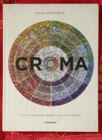 Croma. Tutti i colori del mondo in 350 fotografie摄影大师的色彩