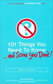 101 Things You Need to Know (And Some You Don't)101件你应该知道的事