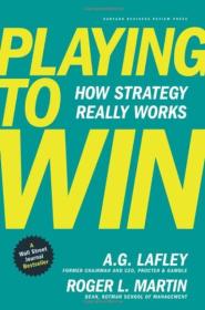 【英文精装原版】Playing to Win：How Strategy Really Works