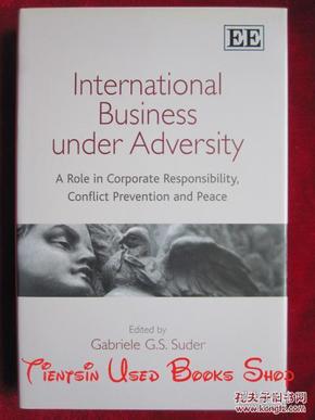 International Business under Adversity: A Role in Corporate Responsibility, Conflict Prevention and Peace（货号TJ）逆境下的国际商业：企业责任、冲突预防与和平中的作用