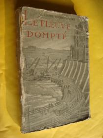 LEFLEUVE DOMPTÉ 《被征服的河》 法文版 ，前苏联1948出品 32开