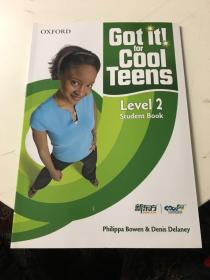 Got it! for cool Teens Level 2 Student Book——全新图书