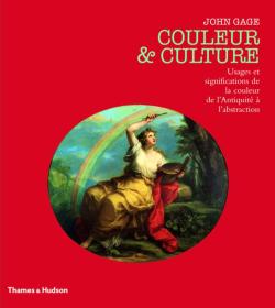 Couleur et culture : Usages et significations de la couleur de l'Antiquité à l'abstraction法文