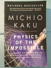 Physics of the Impossible: A Scientific Exploration into the World of Phasers, Force Fields, Teleportation, and Time Travel