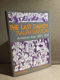 The Last Dandy: Ralph Barton, American Artist, 1891-1931（《最后的公子哥：拉尔夫·巴顿画传》，插图丰富，布面精装大开本，带护封，1991年初版）