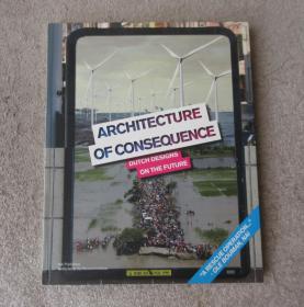 Architecture of Consequence: Dutch Designs on the Future
