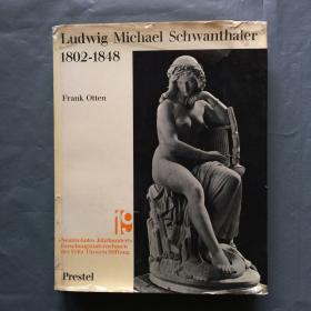 英文原版 Ludwig Michael Schwanthaler 1802—1848 (24开 精装 有护封) 370多副图