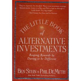 The Little Book Of Alternative Investments: Reaping Rewards By Daring To Be Different