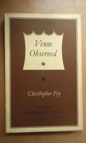 Christopher Fry - Venus Observed 英国现代著名戏剧家克里斯托弗·弗赖伊现代喜剧名作 -《维纳斯观察》1版1印 精装