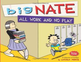 Big Nate All Work and No Play: a Collection of Sundays (Big Nate)  了不起的内特：只工作不玩